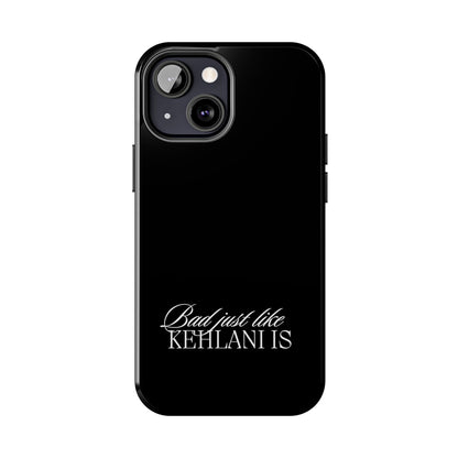 Bad Just Like Kehlani Is Tough Phone Cases