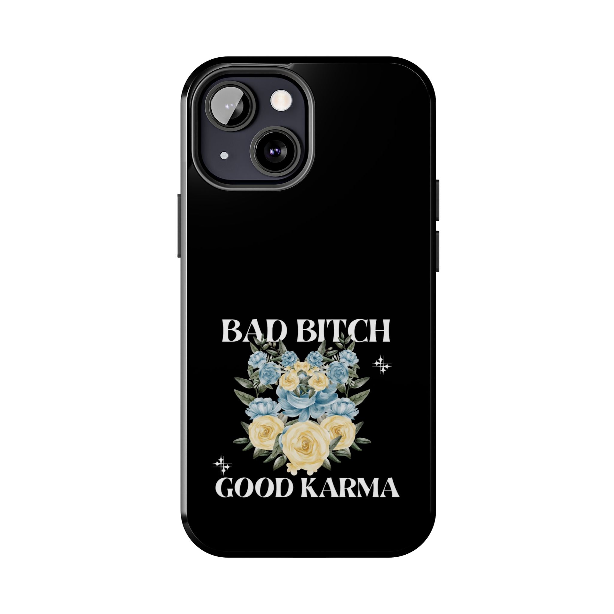 Bad B!tch Good Karma Tough Phone Cases