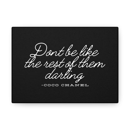 Don’t Be Like the Rest of Them Darling Canvas Wall Art | Coco Chanel Quote | Elegant Inspirational Decor for Home or Office