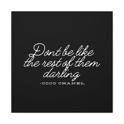 Don’t Be Like the Rest of Them Darling Canvas Wall Art | Coco Chanel Quote | Elegant Inspirational Decor for Home or Office