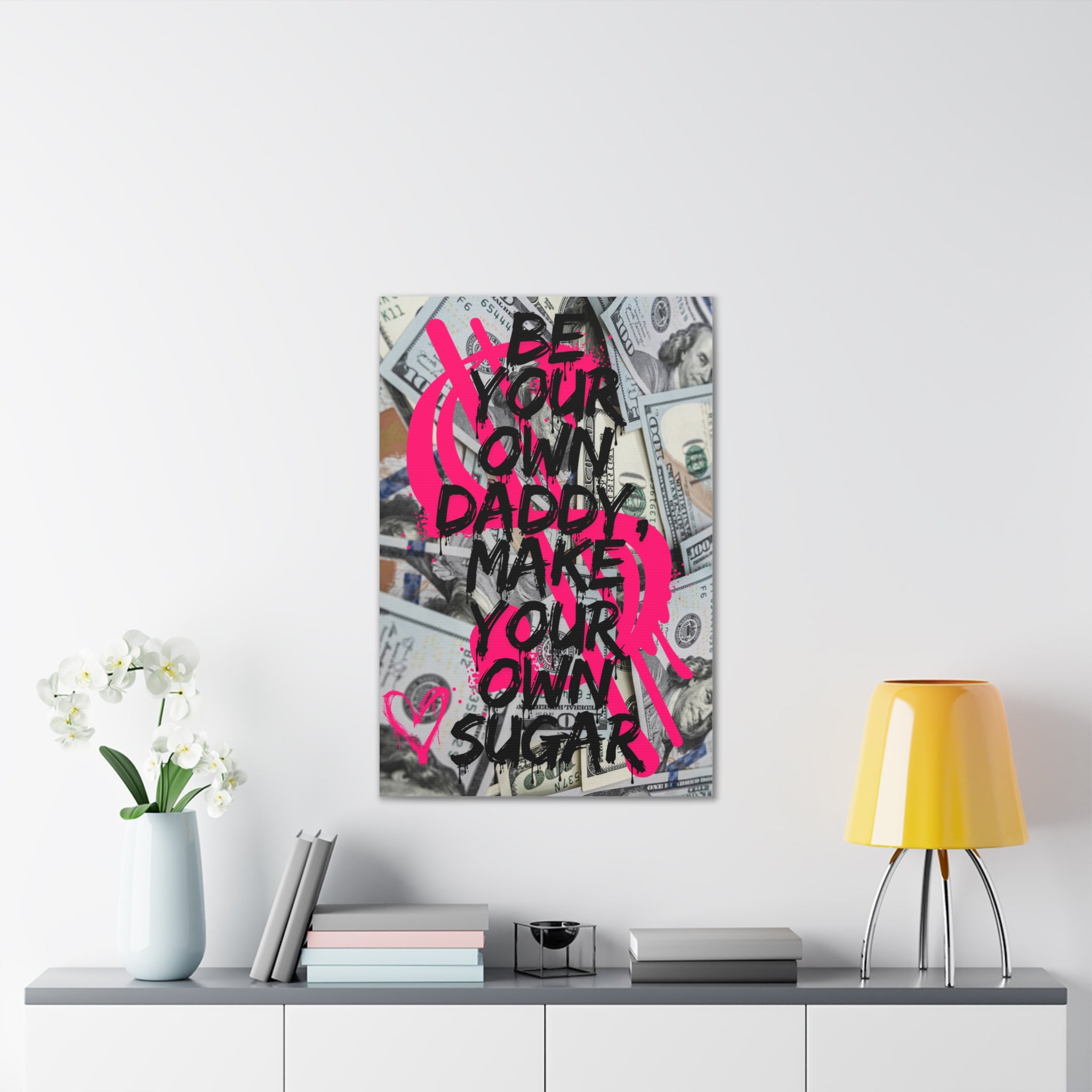 Inspirational Canvas Wall Art Be Your Own Daddy Make Your Own Sugar