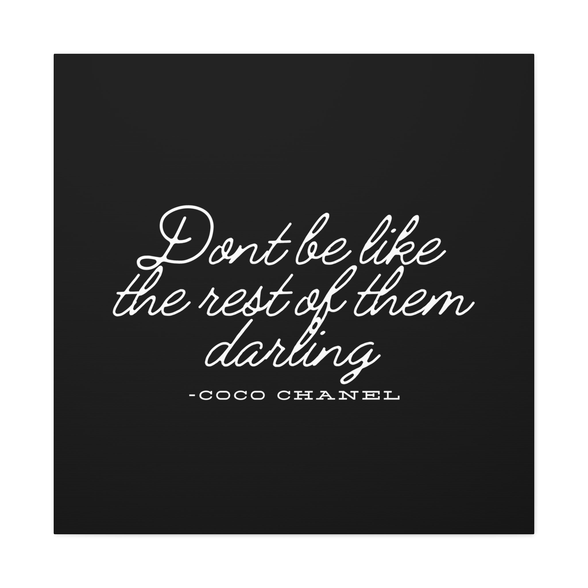 Don’t Be Like the Rest of Them Darling Canvas Wall Art | Coco Chanel Quote | Elegant Inspirational Decor for Home or Office