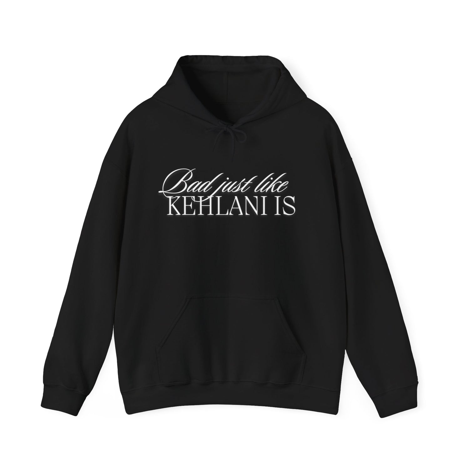 Bad Just Like Kehlani Is Heavy Blend Hooded Sweatshirt