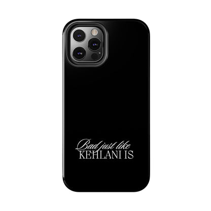 Bad Just Like Kehlani Is Tough Phone Cases