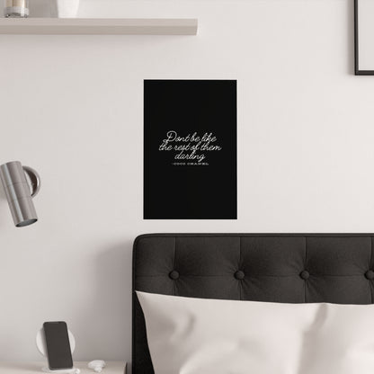 Don’t Be Like the Rest of Them Darling Poster | Coco Chanel Quote | Stylish Inspirational Wall Art for Home or Office