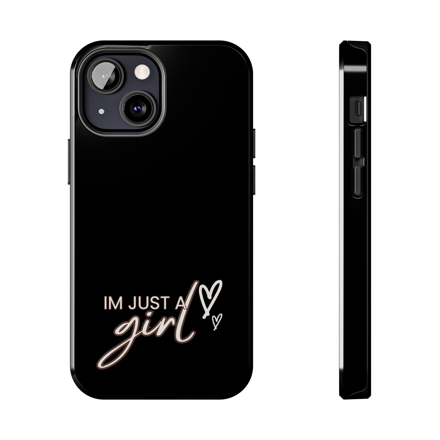 I’m Just A Girl Tough Phone Cases