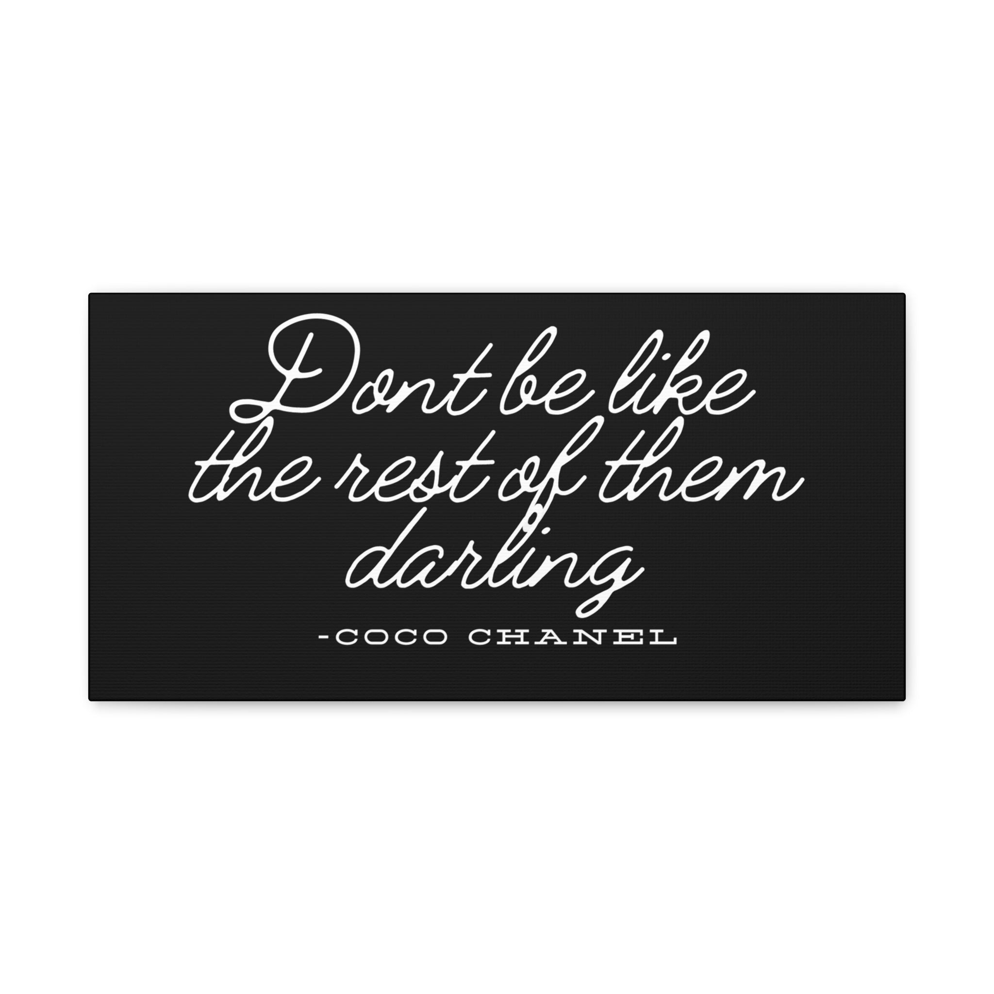 Don’t Be Like the Rest of Them Darling Canvas Wall Art | Coco Chanel Quote | Elegant Inspirational Decor for Home or Office