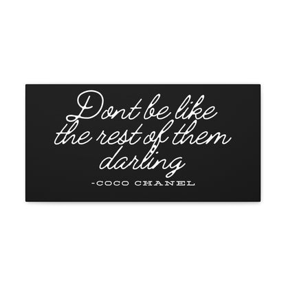 Don’t Be Like the Rest of Them Darling Canvas Wall Art | Coco Chanel Quote | Elegant Inspirational Decor for Home or Office