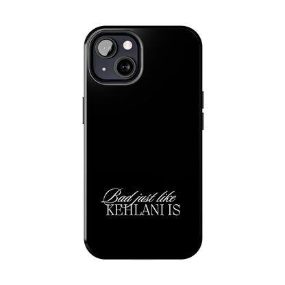 Bad Just Like Kehlani Is Tough Phone Cases