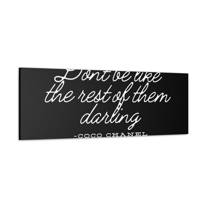 Don’t Be Like the Rest of Them Darling Canvas Wall Art | Coco Chanel Quote | Elegant Inspirational Decor for Home or Office