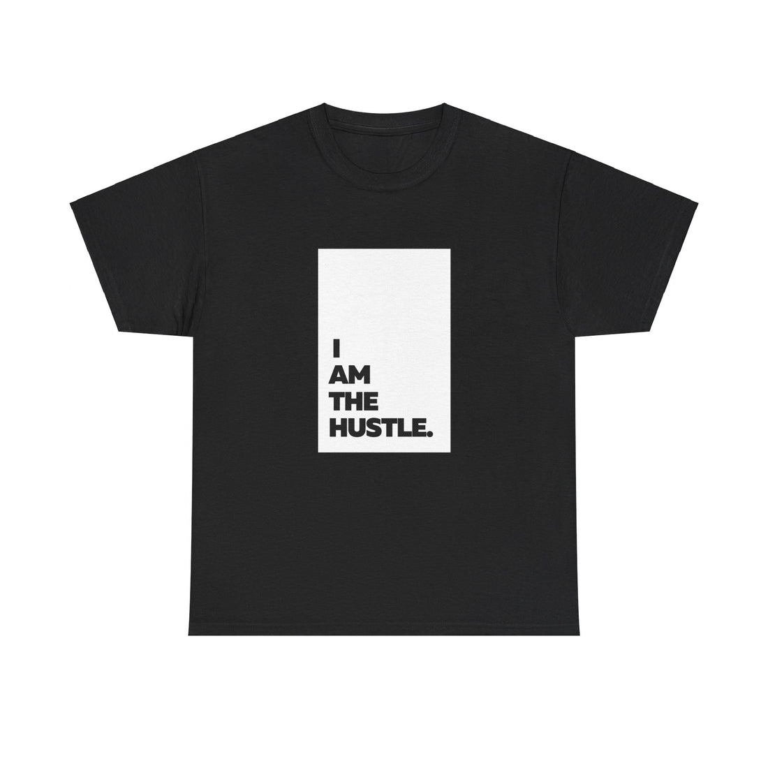 I Am The Hustle Heavy Cotton Tee