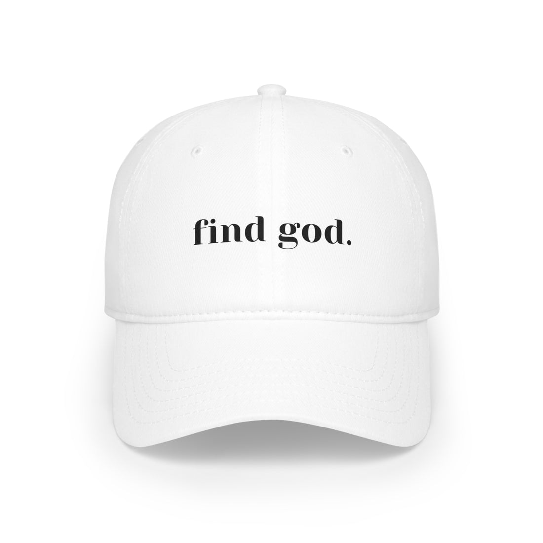 Find God. Low Profile Baseball Cap
