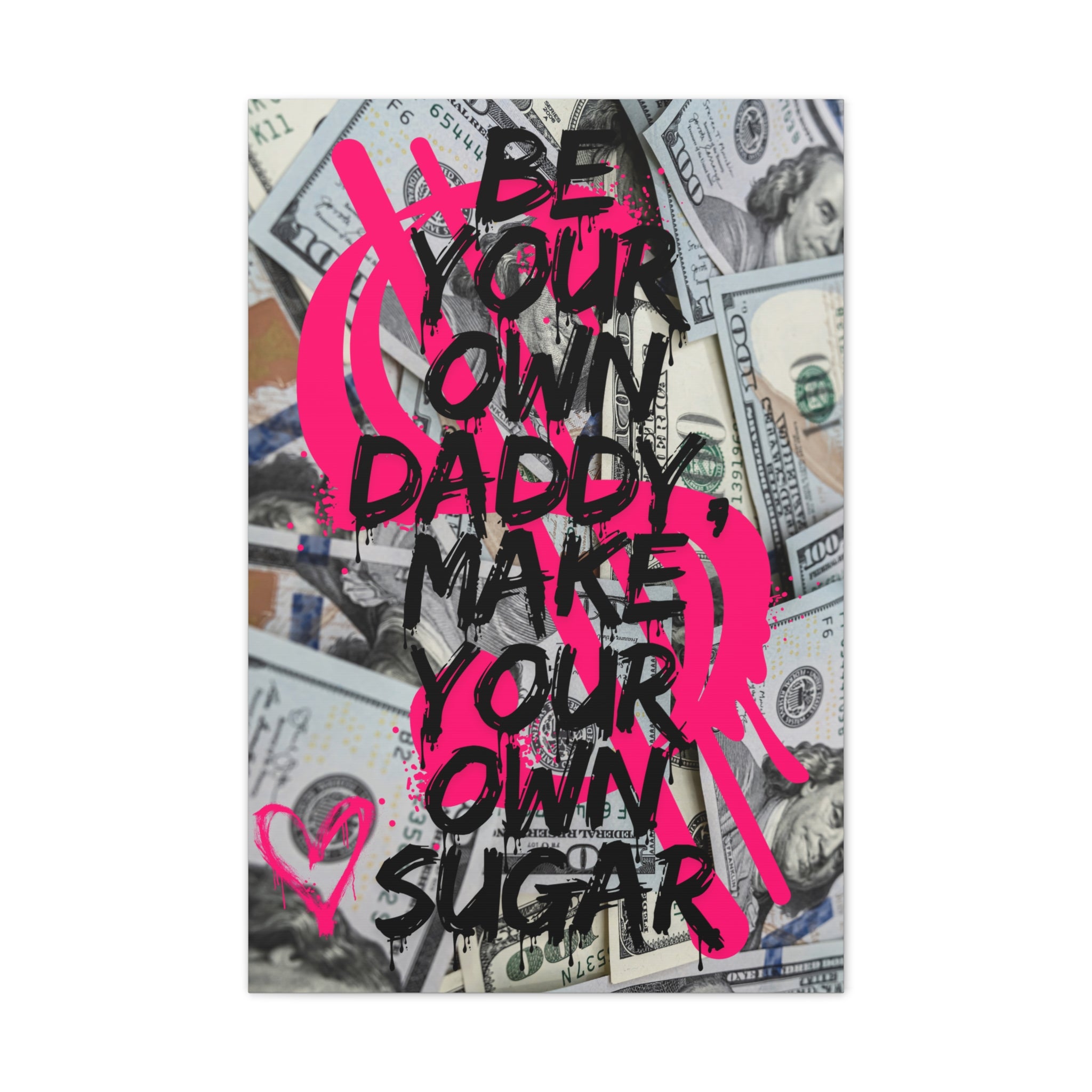 Inspirational Canvas Wall Art Be Your Own Daddy Make Your Own Sugar