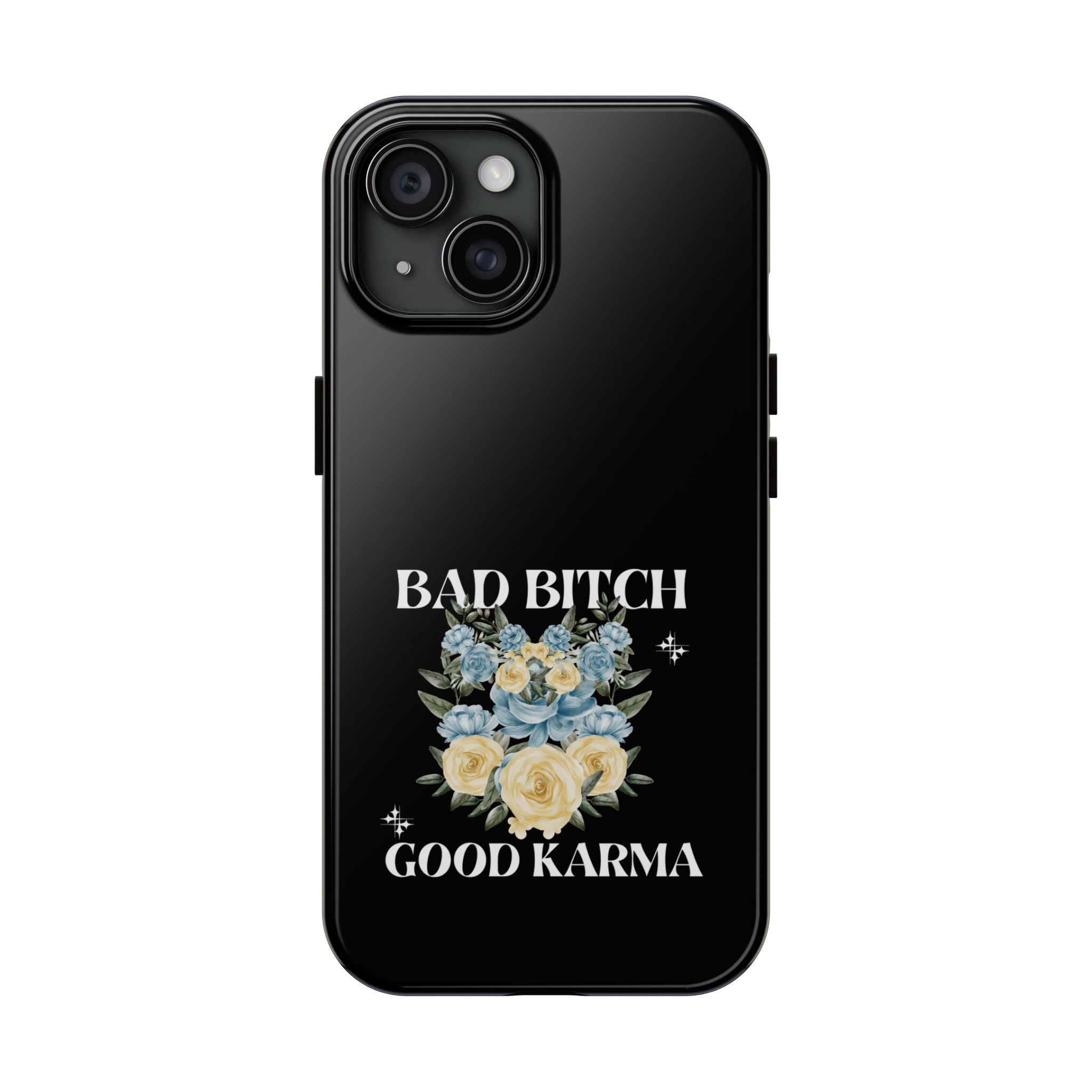 Bad B!tch Good Karma Tough Phone Cases