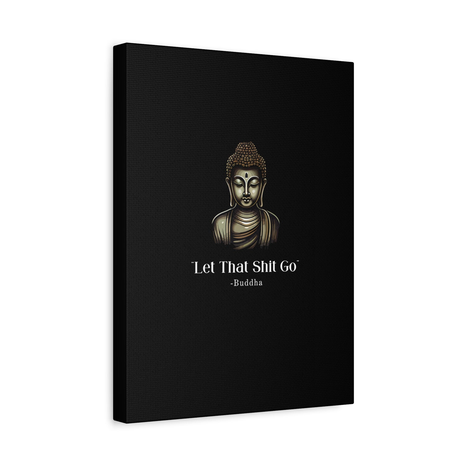 Let That Shit Go Matte Canvas Print | Zen Inspired Wall Art | Stress Free Home Decor