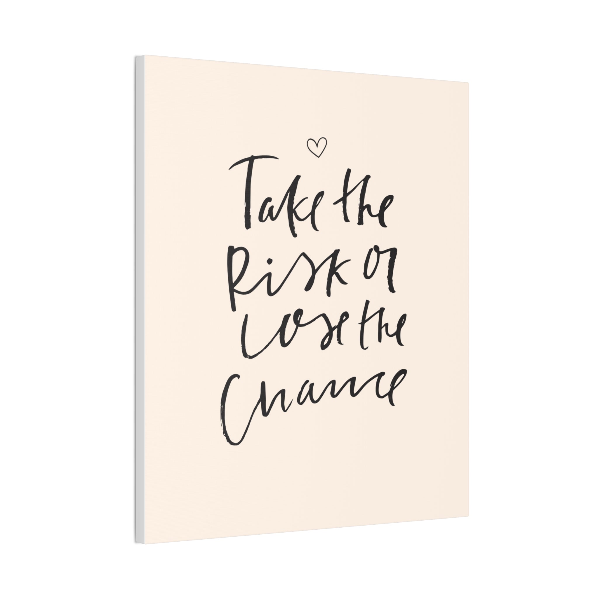 Take the Risk or Lose the Chance Canvas