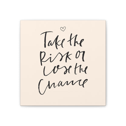 Take the Risk or Lose the Chance Canvas