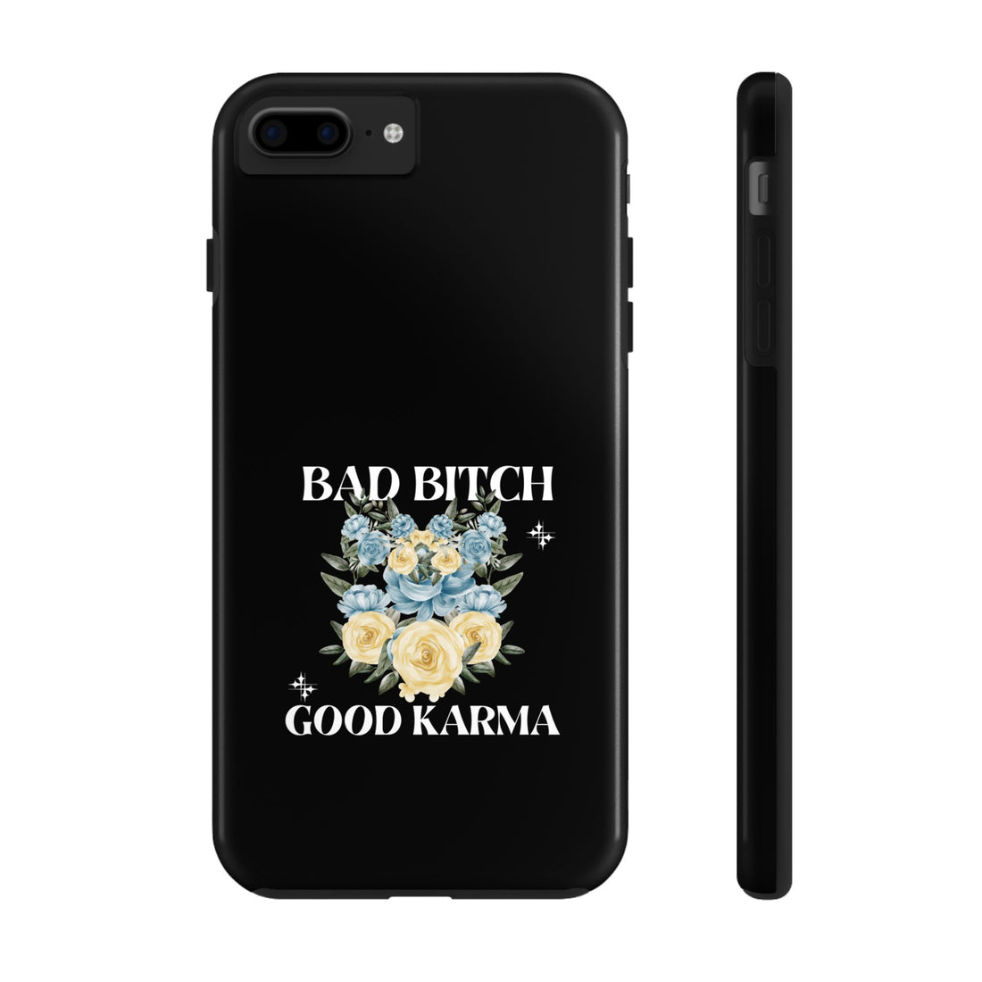 Bad B!tch Good Karma Tough Phone Cases