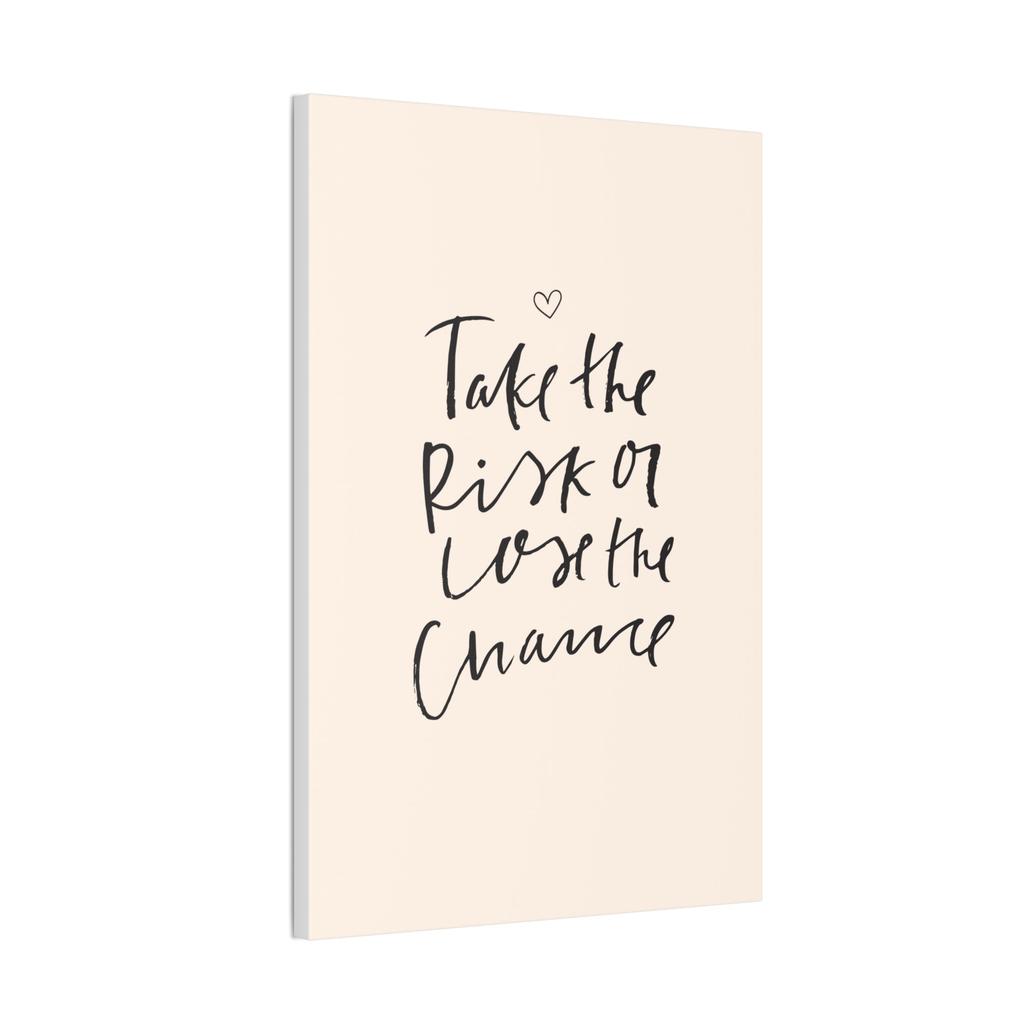 Take the Risk or Lose the Chance Canvas