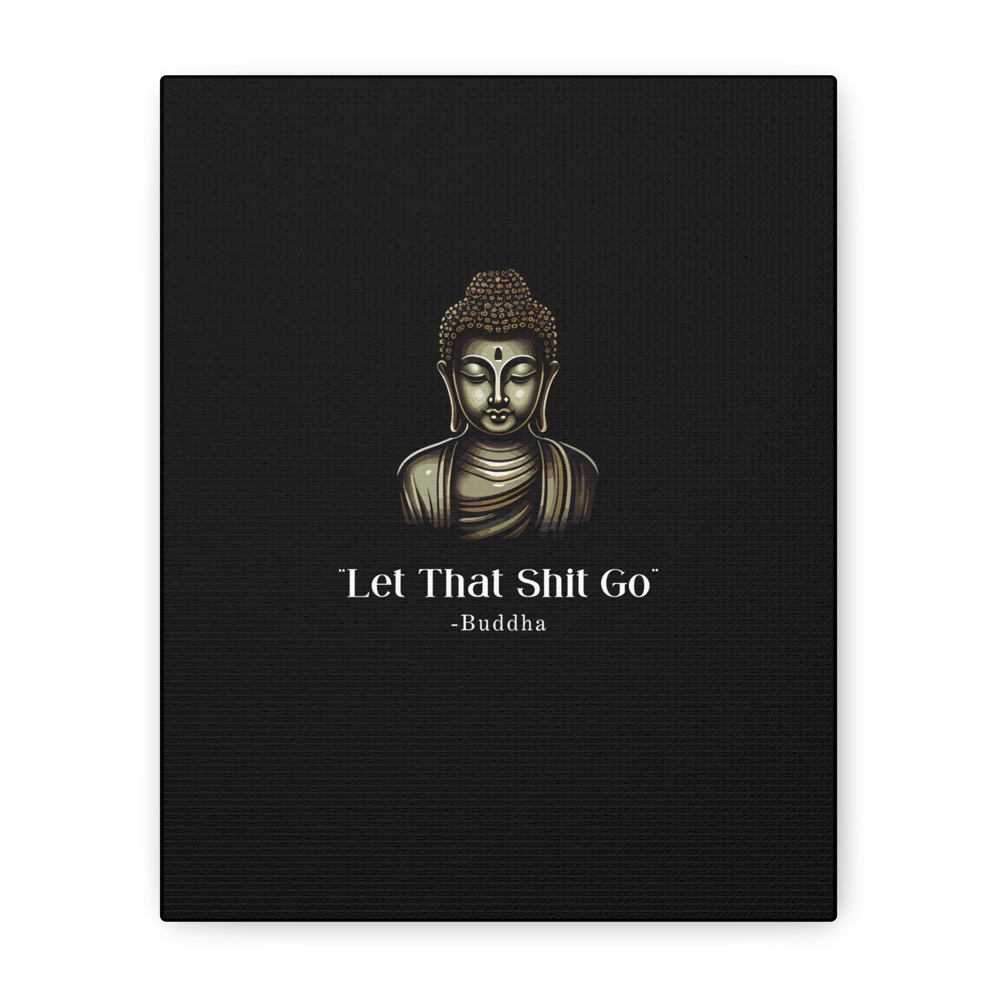 Let That Shit Go Matte Canvas Print | Zen Inspired Wall Art | Stress Free Home Decor