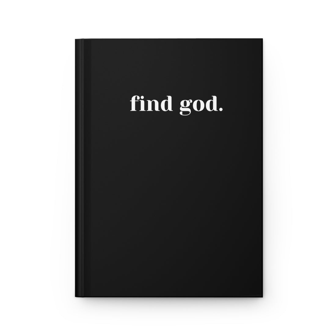 Find God. Hardcover Journal Matte