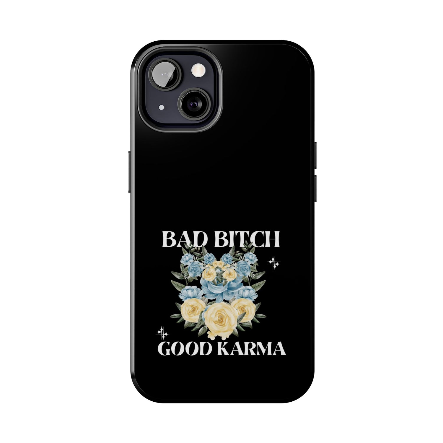 Bad B!tch Good Karma Tough Phone Cases