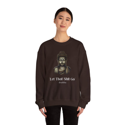 Let That Shit Go Sweatshirt, Meditation Sweatshirt Zen Lover Yoga Mom Gift For Her