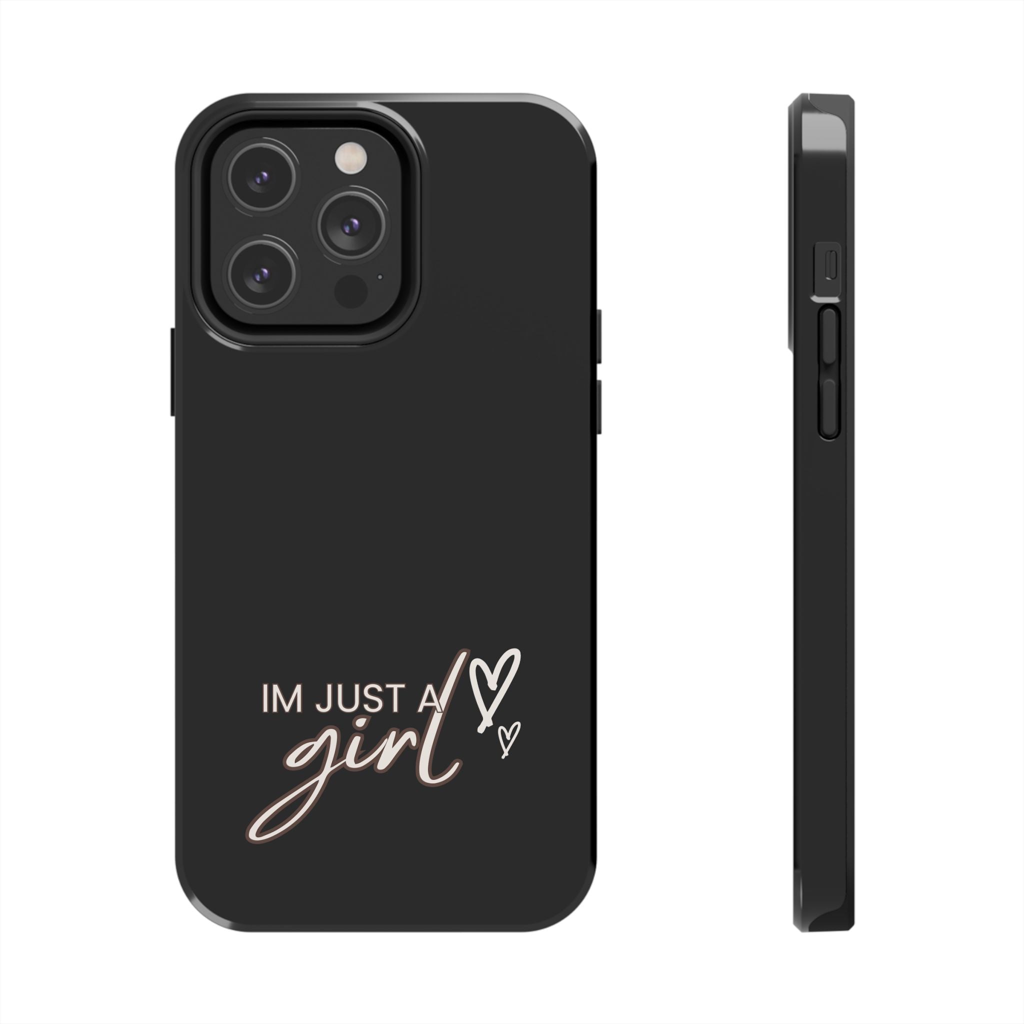 I’m Just A Girl Tough Phone Cases