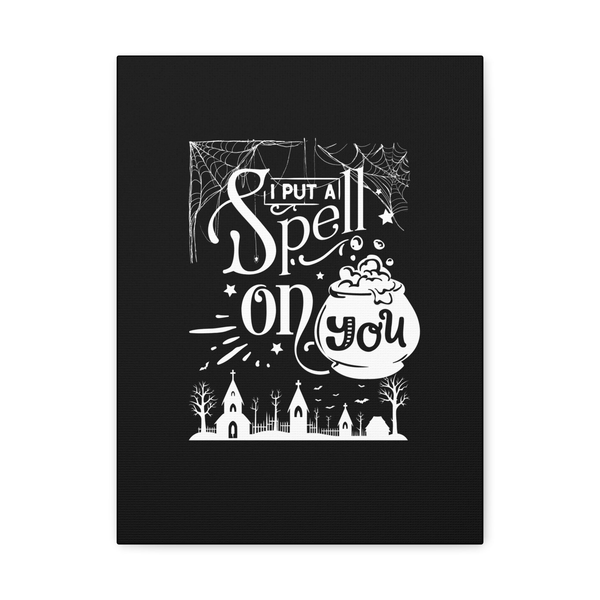 I Put a Spell on You Halloween Matte Canvas - Spooky Chic Wall Art - Perfect Fall Home Decor