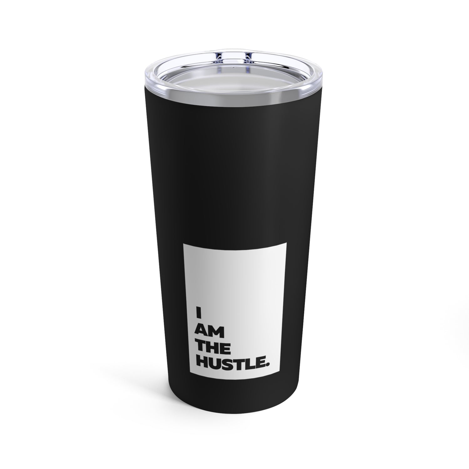 I Am The Hustle Tumbler 20oz